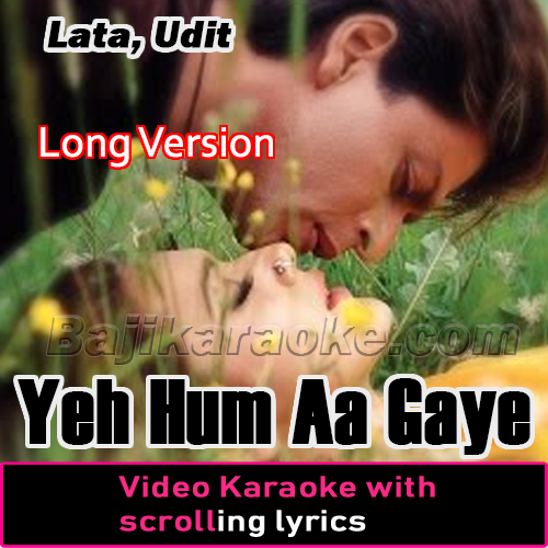 Yeh Hum Aa Gaye Hain kahan - Long Version - Video Karaoke Lyrics