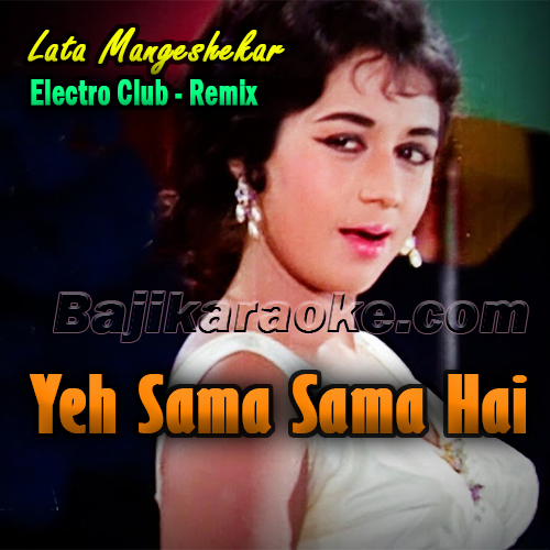 Yeh Sama Sama Hai Ye Pyar Ka - Electro Club - Remix - Karaoke mp3