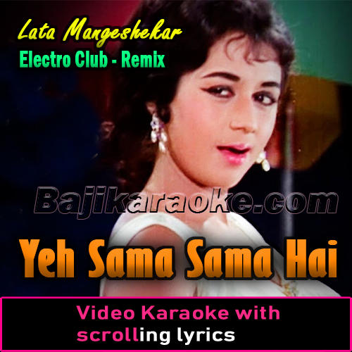 Yeh Sama Sama Hai Ye Pyar Ka - Electro Club - Remix - Video Karaoke Lyrics