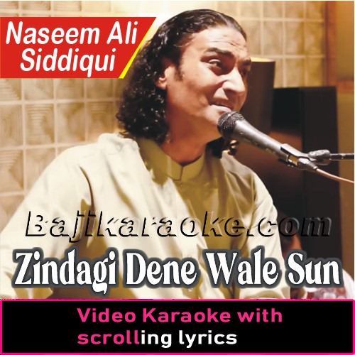 Zindagi Dene Wale Sun - Live - Video Karaoke Lyrics
